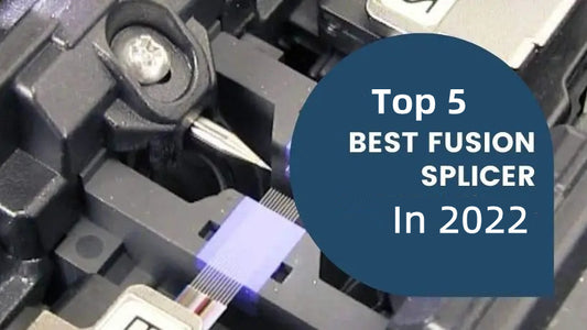 Best Fusion Splicer - Top 5 Best Splicing Machine in 2022